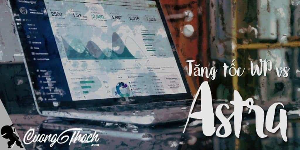 Tăng tốc WordPress với Astra