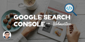 Google Search Console là gì và 3 công dụng ít biết nhưng hữu dụng